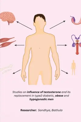 Études sur l'influence de la testostérone et de son remplacement chez les hommes diabétiques de type 2, obèses et hypogonadiques - Studies on influence of testosterone and its replacement in type2 diabetic, obese and hypogonadic men
