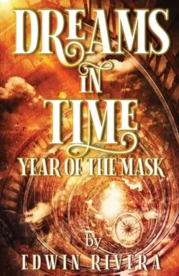 Rêves dans le temps - L'année du masque - Dreams in Time - Year of the Mask