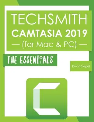 TechSmith Camtasia 2019 : L'essentiel - TechSmith Camtasia 2019: The Essentials