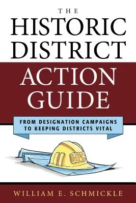 Le guide d'action des quartiers historiques : Des campagnes de désignation au maintien de la vitalité des quartiers - The Historic District Action Guide: From Designation Campaigns to Keeping Districts Vital