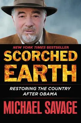 La terre brûlée : Restaurer le pays après Obama - Scorched Earth: Restoring the Country After Obama