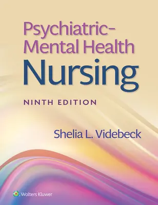 Soins infirmiers psychiatriques et de santé mentale - Psychiatric-Mental Health Nursing
