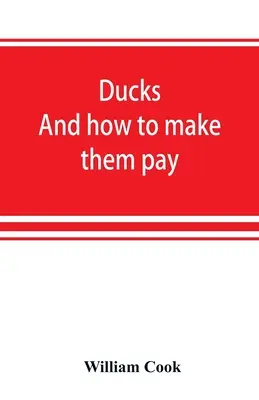 Les canards : et comment les faire payer - Ducks: and how to make them pay