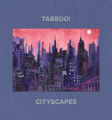 Tabboo ! Paysages urbains : 1992-2022 - Tabboo!: Cityscapes: 1992-2022