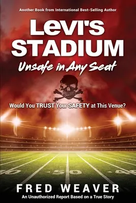 Levi's Stadium Unsafe in Any Seat : Feriez-vous confiance à votre sécurité dans ce stade ? - Levi's Stadium Unsafe in Any Seat: Would You TRUST Your SAFETY at This Venue?