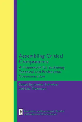 Assembling Critical Components : Un cadre pour soutenir la communication technique et professionnelle Edition - Assembling Critical Components: A Framework for Sustaining Technical and Professional Communication Edition