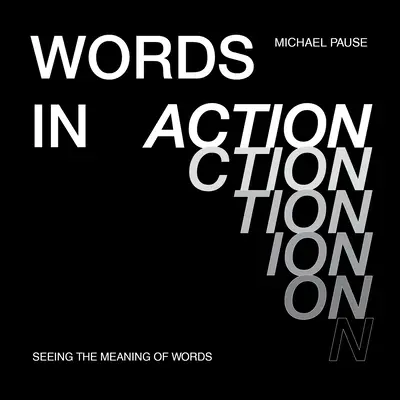 Les mots en action : Voir le sens des mots - Words in Action: Seeing the Meaning of Words