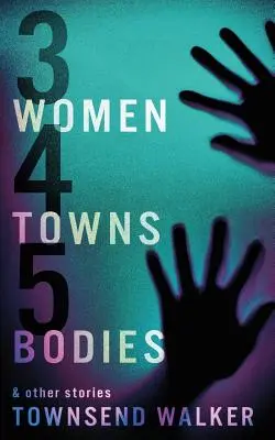 3 Femmes 4 Villes 5 Corps - 3 Women 4 Towns 5 Bodies