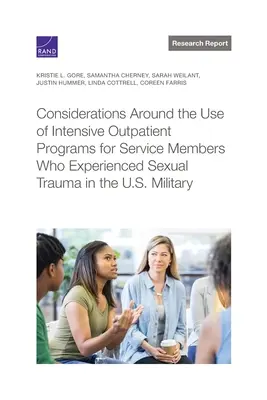 Considérations relatives à l'utilisation de programmes ambulatoires intensifs pour les militaires ayant subi un traumatisme sexuel dans l'armée américaine - Considerations Around the Use of Intensive Outpatient Programs for Service Members Who Experienced Sexual Trauma in the U.S. Military