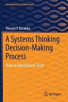 Un processus de prise de décision fondé sur la pensée systémique : Comment éviter les toasts brûlés - A Systems Thinking Decision-Making Process: How to Avoid Burnt Toast