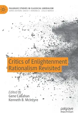 Les critiques du rationalisme des Lumières revisitées - Critics of Enlightenment Rationalism Revisited