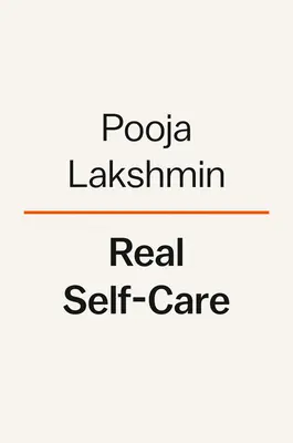 Le vrai soin de soi : Un programme transformateur pour redéfinir le bien-être (cristaux, nettoyages et bains moussants non compris) - Real Self-Care: A Transformative Program for Redefining Wellness (Crystals, Cleanses, and Bubble Baths Not Included)