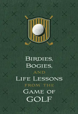 Birdies, Bogeys, et leçons de vie tirées du jeu de golf : 52 Devotions - Birdies, Bogeys, and Life Lessons from the Game of Golf: 52 Devotions