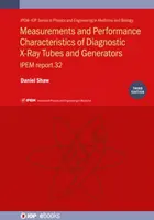 Mesures et caractéristiques de performance des tubes et générateurs de radiodiagnostic (troisième édition) - Measurements and Performance Characteristics of Diagnostic X-ray Tubes and Generators (Third Edition)