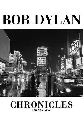 Chroniques de Bob Dylan - Bob Dylan Chronicles