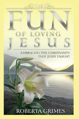 Le plaisir d'aimer Jésus - The Fun of Loving Jesus