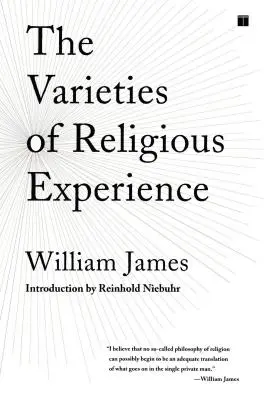 Les variétés de l'expérience religieuse : Une étude de la nature humaine - The Varieties of Religious Experience: A Study in Human Nature