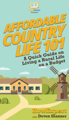 La vie à la campagne à un prix abordable 101 : un guide rapide pour vivre une vie rurale avec un budget limité - Affordable Country Life 101: A Quick Guide on Living a Rural Life on a Budget