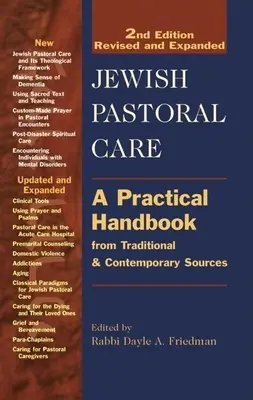 La pastorale juive 2/E : Un manuel pratique à partir de sources traditionnelles et contemporaines - Jewish Pastoral Care 2/E: A Practical Handbook from Traditional & Contemporary Sources