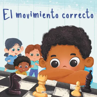 El Movimiento Correcto (le bon mouvement) (Library Edition) : Un Nio Autista Une a la Clase Con El Ajedrez - El Movimiento Correcto (the Right Move) (Library Edition): Un Nio Autista Une a la Clase Con El Ajedrez