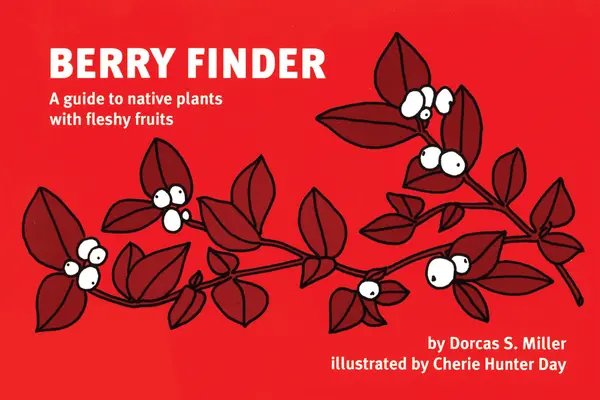 Berry Finder : Guide des plantes indigènes à fruits charnus - Berry Finder: A Guide to Native Plants with Fleshy Fruits