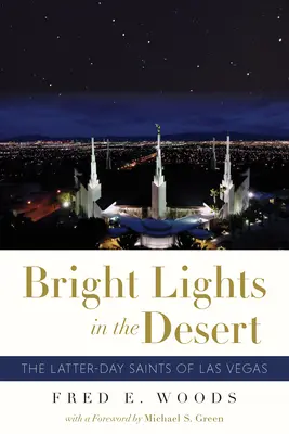 Lumières brillantes dans le désert : Les saints des derniers jours de Las Vegas - Bright Lights in the Desert: The Latter-Day Saints of Las Vegas