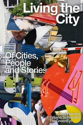 Vivre la ville : Des villes, des gens et des histoires - Living the City: Of Cities, People and Stories