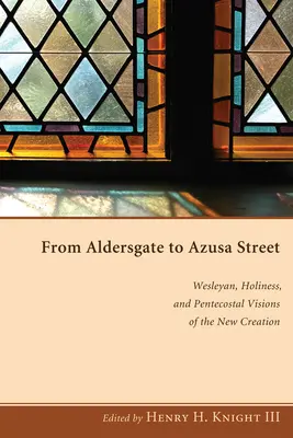 D'Aldersgate à la rue Azusa - From Aldersgate to Azusa Street