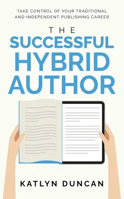 L'auteur hybride à succès - The Successful Hybrid Author