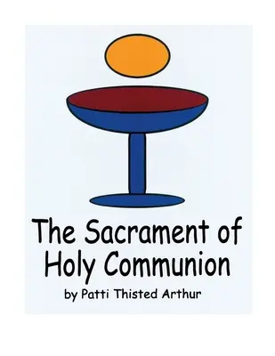 Le sacrement de la sainte communion - The Sacrament of Holy Communion