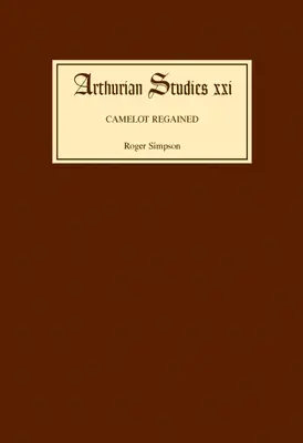 Camelot Regained : Le renouveau arthurien et Tennyson 1800-1849 - Camelot Regained: The Arthurian Revival and Tennyson 1800-1849