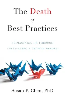 La mort des meilleures pratiques : Réimaginer les RH en cultivant un état d'esprit de croissance - The Death of Best Practices: Reimagining HR through Cultivating a Growth Mindset