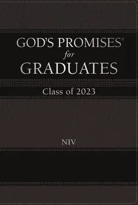 Les promesses de Dieu pour les diplômés : Classe 2023 - Noir NIV : Nouvelle Version Internationale - God's Promises for Graduates: Class of 2023 - Black NIV: New International Version