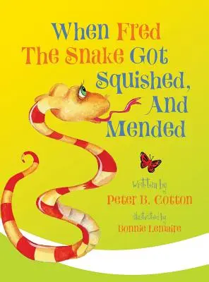 Quand Fred le serpent s'est fait écraser et réparer - When Fred the Snake Got Squished, And Mended