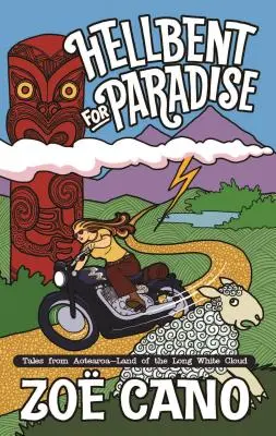 L'Enfer pour le Paradis : Contes d'Aotearoa, le pays du long nuage blanc - Hellbent for Paradise: Tales from Aotearoa; Land of the Long White Cloud