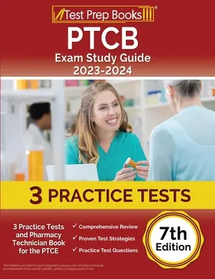 PTCB Exam Study Guide 2023-2024 : 3 Practice Tests and Pharmacy Technician Book for the PTCE [7th Edition] (Guide d'étude de l'examen PTCB 2023-2024 : 3 tests pratiques et un livre de préparation à l'examen de technicien en pharmacie) - PTCB Exam Study Guide 2023-2024: 3 Practice Tests and Pharmacy Technician Book for the PTCE [7th Edition]