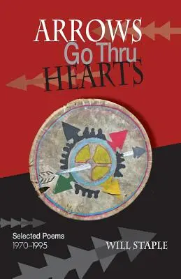 Arrows Go Thru Hearts : Poèmes choisis : 1970-1995 - Arrows Go Thru Hearts: Selected Poems: 1970-1995