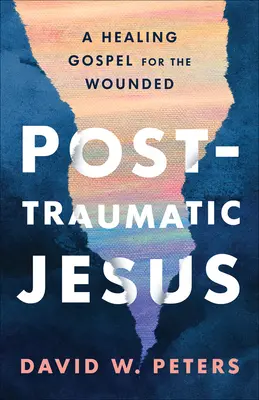 Jésus post-traumatique - Post-Traumatic Jesus