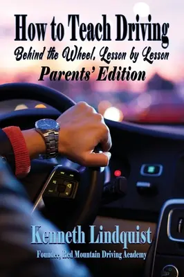Comment enseigner la conduite : Édition pour les parents - How to Teach Driving: Parents' Edition