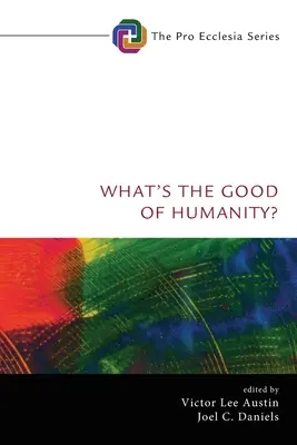 Quel est le bien de l'humanité ? - What's the Good of Humanity?