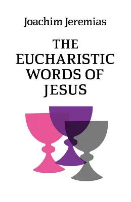 Les paroles eucharistiques de Jésus - The Eucharistic Words of Jesus