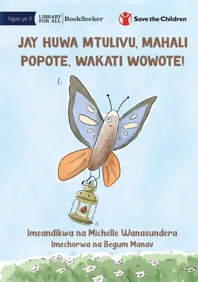 Jay est calme, n'importe où, n'importe quand ! - Jay Huwa Mtulivu, Mahali Popote, Wakati Wowote ! - Jay Is Calm, Anywhere, Anytime! - Jay Huwa Mtulivu, Mahali Popote, Wakati Wowote!
