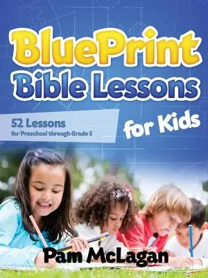 Leçons bibliques pour enfants - Blueprint Bible Lessons for Kids