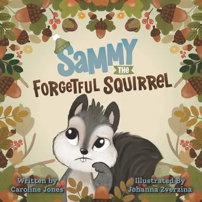 Sammy, l'écureuil oublieux - Sammy The Forgetful Squirrel