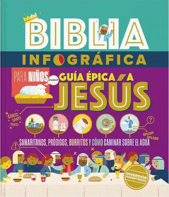 Biblia Infogrfica Gua pica a Jess (Infographies bibliques pour enfants - Guide épique de Jésus) - Biblia Infogrfica Gua pica a Jess (Bible Infographics for Kids Epic Guide to Jesus)