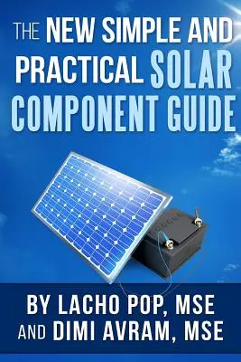 Le nouveau guide simple et pratique des composants solaires - The New Simple And Practical Solar Component Guide