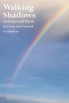 Les ombres qui marchent : Archétype et psyché en crise et en croissance - Walking Shadows: Archetype and Psyche in Crisis and Growth