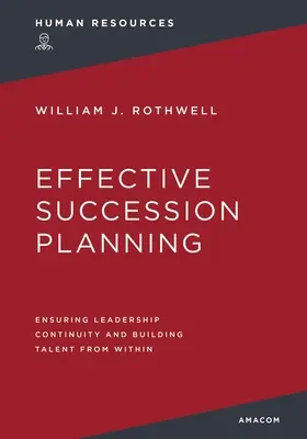 Planification efficace des successions : Assurer la continuité du leadership et développer les talents à l'intérieur de l'entreprise - Effective Succession Planning: Ensuring Leadership Continuity and Building Talent from Within