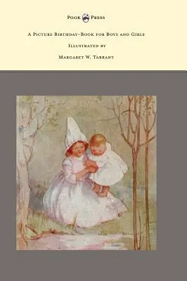 Un livre d'anniversaire en images pour garçons et filles - illustré par Margaret W. Tarrant - A Picture Birthday-Book for Boys and Girls - Illustrated by Margaret W. Tarrant