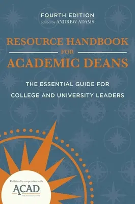 Manuel de ressources pour les doyens d'université : Le guide essentiel pour les dirigeants de collèges et d'universités - Resource Handbook for Academic Deans: The Essential Guide for College and University Leaders